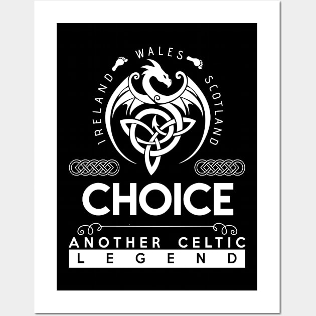 Choice Name T Shirt - Another Celtic Legend Choice Dragon Gift Item Wall Art by harpermargy8920